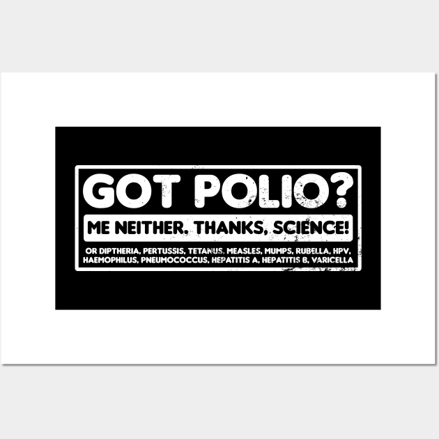 Pro Vaccine Shirt | Got Polio Me Neither Gift Wall Art by Gawkclothing